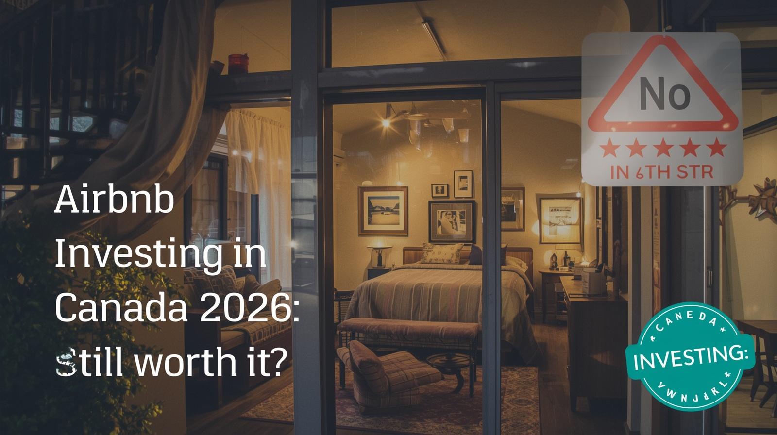 Short-Term Rental (Airbnb) Investing in Canada: Is It Still Profitable?